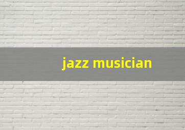 jazz musician